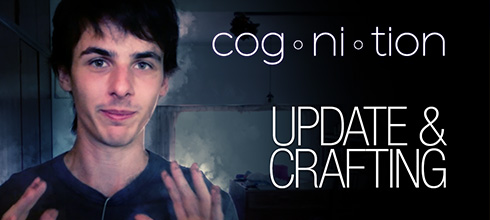 Cognition Update & Crafting